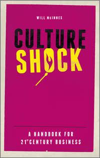 Culture Shock. A Handbook For 21st Century Business - Will McInnes