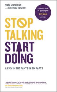 Stop Talking, Start Doing. A Kick in the Pants in Six Parts, Shaa  Wasmund książka audio. ISDN28298400
