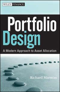 Portfolio Design. A Modern Approach to Asset Allocation - Richard Marston