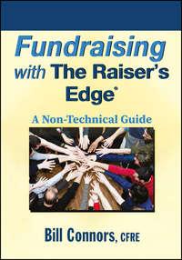 Fundraising with The Raisers Edge. A Non-Technical Guide, Bill  Connors аудиокнига. ISDN28298508