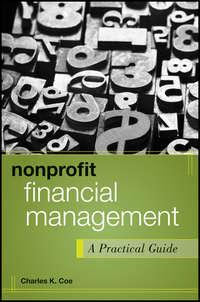 Nonprofit Financial Management. A Practical Guide - Charles Coe