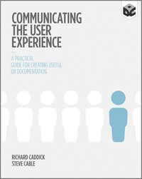 Communicating the User Experience. A Practical Guide for Creating Useful UX Documentation, Richard  Caddick audiobook. ISDN28298634