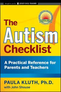 The Autism Checklist. A Practical Reference for Parents and Teachers, Paula  Kluth аудиокнига. ISDN28298778