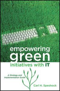 Empowering Green Initiatives with IT. A Strategy and Implementation Guide,  аудиокнига. ISDN28299075