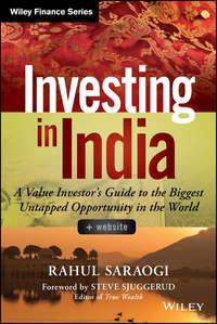 Investing in India. A Value Investors Guide to the Biggest Untapped Opportunity in the World - Rahul Saraogi