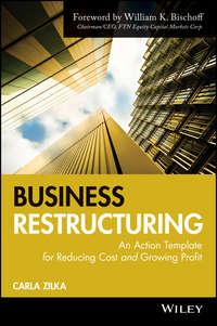 Business Restructuring. An Action Template for Reducing Cost and Growing Profit, Carla  Zilka audiobook. ISDN28299363