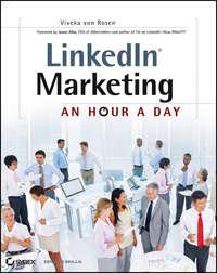 LinkedIn Marketing. An Hour a Day,  аудиокнига. ISDN28299480