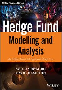 Hedge Fund Modelling and Analysis. An Object Oriented Approach Using C++ - David Hampton