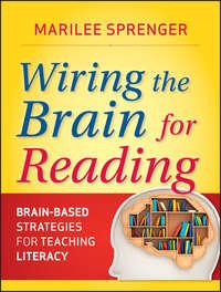 Wiring the Brain for Reading. Brain-Based Strategies for Teaching Literacy,  аудиокнига. ISDN28299984