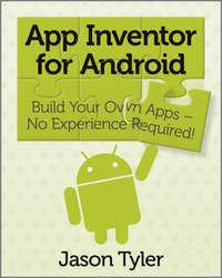 App Inventor for Android. Build Your Own Apps - No Experience Required!, Jason  Tyler Hörbuch. ISDN28300038
