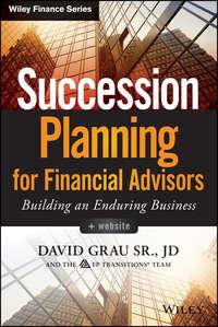 Succession Planning for Financial Advisors. Building an Enduring Business - David Sr.