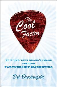 The Cool Factor. Building Your Brands Image through Partnership Marketing, Del  Breckenfeld audiobook. ISDN28300101