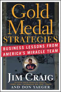 Gold Medal Strategies. Business Lessons From Americas Miracle Team, Jim  Craig аудиокнига. ISDN28300137