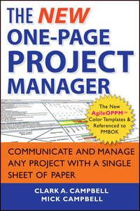 The New One-Page Project Manager. Communicate and Manage Any Project With A Single Sheet of Paper - Mick Campbell
