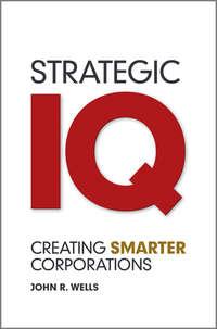 Strategic IQ. Creating Smarter Corporations, John  Wells аудиокнига. ISDN28300479