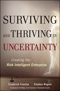 Surviving and Thriving in Uncertainty. Creating The Risk Intelligent Enterprise, Frederick  Funston audiobook. ISDN28300488