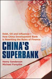 Chinas Superbank. Debt, Oil and Influence - How China Development Bank is Rewriting the Rules of Finance, Henry  Sanderson książka audio. ISDN28300560