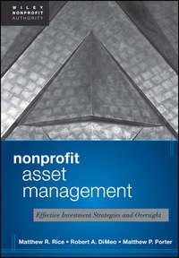 Nonprofit Asset Management. Effective Investment Strategies and Oversight, Matthew  Rice аудиокнига. ISDN28300731