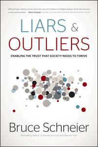 Liars and Outliers. Enabling the Trust that Society Needs to Thrive, Bruce  Schneier аудиокнига. ISDN28300785