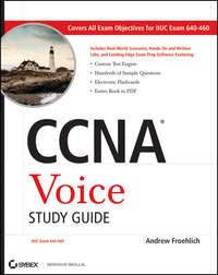 CCNA Voice Study Guide. Exam 640-460 - Andrew Froehlich