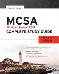 MCSA Windows Server 2012 Complete Study Guide. Exams 70-410, 70-411, 70-412, and 70-417, William  Panek audiobook. ISDN28301010