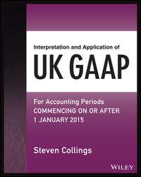Interpretation and Application of UK GAAP. For Accounting Periods Commencing On or After 1 January 2015, Steven  Collings audiobook. ISDN28301190