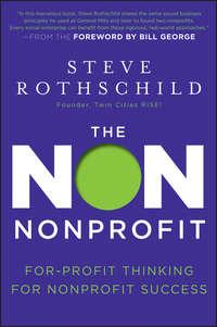 The Non Nonprofit. For-Profit Thinking for Nonprofit Success, Bill  George аудиокнига. ISDN28301226