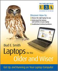 Laptops for the Older and Wiser. Get Up and Running on Your Laptop Computer,  Hörbuch. ISDN28301442