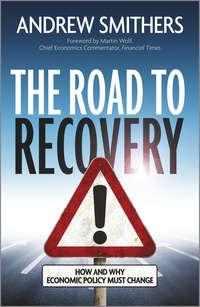 The Road to Recovery. How and Why Economic Policy Must Change, Andrew  Smithers audiobook. ISDN28301640