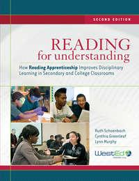 Reading for Understanding. How Reading Apprenticeship Improves Disciplinary Learning in Secondary and College Classrooms, Ruth  Schoenbach аудиокнига. ISDN28302090