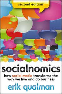 Socialnomics. How Social Media Transforms the Way We Live and Do Business, Erik  Qualman audiobook. ISDN28302180