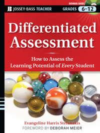 Differentiated Assessment. How to Assess the Learning Potential of Every Student (Grades 6-12), Deborah  Meier аудиокнига. ISDN28302378