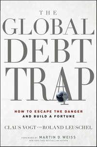 The Global Debt Trap. How to Escape the Danger and Build a Fortune, Claus  Vogt аудиокнига. ISDN28302738