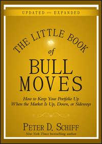 The Little Book of Bull Moves, Updated and Expanded. How to Keep Your Portfolio Up When the Market Is Up, Down, or Sideways,  аудиокнига. ISDN28302954