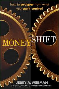 MoneyShift. How to Prosper from What You Cant Control, Jerry  Webman audiobook. ISDN28303260