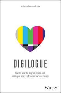 Digilogue. How to Win the Digital Minds and Analogue Hearts of Tomorrows Customer, Anders  Sorman-Nilsson audiobook. ISDN28303575
