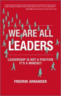 We Are All Leaders. Leadership is Not a Position, Its a Mindset - Fredrik Arnander