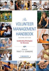 The Volunteer Management Handbook. Leadership Strategies for Success - Tracy Connors