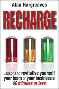 Recharge. Lessons to Revitalise Yourself, Your Team or Your Business in 60 Minutes or Less, Alan  Hargreaves аудиокнига. ISDN28304223