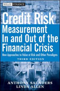 Credit Risk Management In and Out of the Financial Crisis. New Approaches to Value at Risk and Other Paradigms - Anthony Saunders