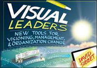 Visual Leaders. New Tools for Visioning, Management, and Organization Change - David Sibbet