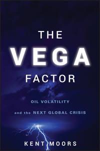 The Vega Factor. Oil Volatility and the Next Global Crisis, Kent  Moors аудиокнига. ISDN28304736