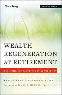 Wealth Regeneration at Retirement. Planning for a Lifetime of Leadership, Kaycee  Krysty książka audio. ISDN28304970
