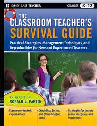 The Classroom Teachers Survival Guide. Practical Strategies, Management Techniques and Reproducibles for New and Experienced Teachers,  аудиокнига. ISDN28305069