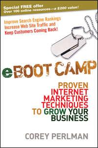 eBoot Camp. Proven Internet Marketing Techniques to Grow Your Business, Corey  Perlman książka audio. ISDN28305204