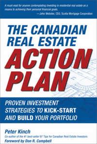 The Canadian Real Estate Action Plan. Proven Investment Strategies to Kick Start and Build Your Portfolio - Peter Kinch