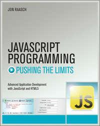 JavaScript Programming. Pushing the Limits - Jon Raasch