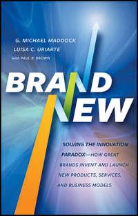 Brand New. Solving the Innovation Paradox -- How Great Brands Invent and Launch New Products, Services, and Business Models,  аудиокнига. ISDN28305789
