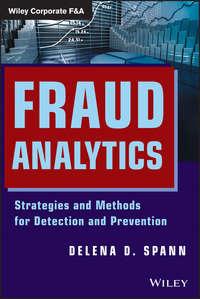 Fraud Analytics. Strategies and Methods for Detection and Prevention - Delena Spann