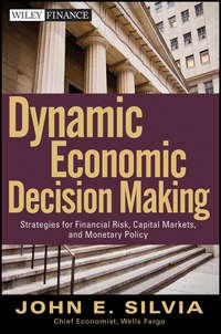 Dynamic Economic Decision Making. Strategies for Financial Risk, Capital Markets, and Monetary Policy,  książka audio. ISDN28305942